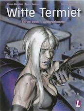 Witte termiet 1e boek Wedergeboorte - Marco Bianchini, Marco Santucci (ISBN 9789024534890)
