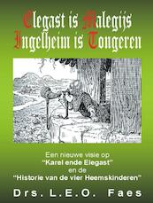 Elegast is Malegijs Ingelheim is Tongeren - L.E.O. Faes (ISBN 9789055123131)