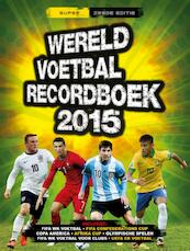 Wereld voetbal recordboek 2015 - Keir Radnedge (ISBN 9789002255267)