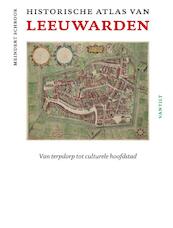 Historische atlas van Leeuwarden - Meindert Schroor (ISBN 9789460042300)