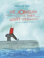 De jongen die niet gaat verhuizen - Marian de Smet (ISBN 9789024574230)