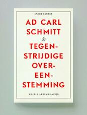 Ad Carl Schmitt. Tegenstrijdige overeenstemming. - Jacob Taubes (ISBN 9789491717482)