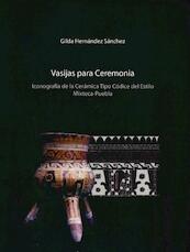 Vasijas para Ceremonia - Gilda Hernández Sánchez (ISBN 9789057890000)