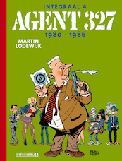 Agent 327 Integraal 4 | 1980 - 1986 - Martin Lodewijk (ISBN 9789088864957)