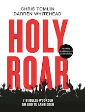 Holy Roar - Chris Tomlin, Darren Whitehead (ISBN 9789082546156)