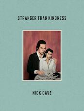 Stranger Than Kindness - Nick Cave (ISBN 9781838852245)