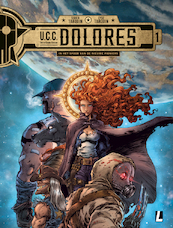 U.C.C. Dolores 01 In het spoor van de nieuwe pioniers - Didier Tarquin (ISBN 9789088865497)
