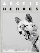Arctic Heroes - Ragnar Axelsson (ISBN 9783969000076)