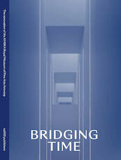 Bridging Time - Inge Bertels, Melanie Buehler, Dikkie Scipio, Frederik Vandyck (ISBN 9789462087439)