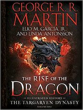 Rise of the Dragon - George R. R. Martin, Elio M. Garcia Jr., Linda Antonsson (ISBN 9781984859259)