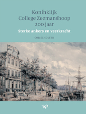 Koninklijk College Zeemanshoop 200 jaar - Cor Scholten (ISBN 9789464561531)
