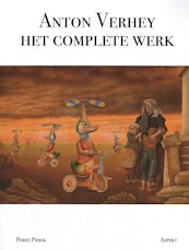 Anton Verhey: Het Complete Werk - Perry Pierik (ISBN 9789464870596)