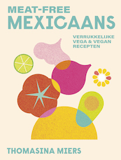 Meat-Free Mexicaans - Thomasina Miers (ISBN 9789043927734)
