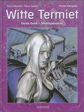 Witte Termiet 1 Wedergeboorte - Marco Bianchini, Marco Santucci (ISBN 9789024532490)