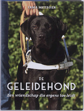 De geleidehond - Irma Metzger (ISBN 9789077462539)