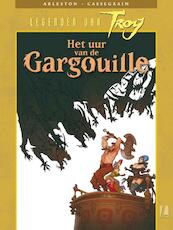 Legenden van Troy Het uur van de Gargouille - Christophe Arleston, Didier Cassegrain (ISBN 9789024565382)