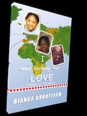 I was looking for love - Bianca Grootfaam (ISBN 9789492266019)