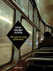 We zijn er nog allemaal - Peter Mangel Schots (ISBN 9789056553166)