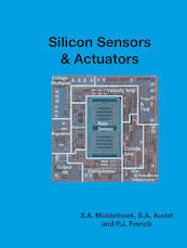Silicon Sensors and Actuators - Paddy French, S.A. Middelhoek, S.A. Audet (ISBN 9789065624550)