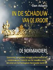 IN DE SCHADUW VAN DE KROON - Dan Adams (ISBN 9789464050592)