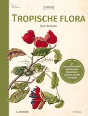 Natuur aan de muur - Tropische flora - Hans Mulder (ISBN 9789089899620)