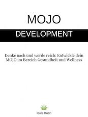 Denken Sie nach und werden Sie reich, indem Sie Ihr MOJO entwickeln - Louis Trash (ISBN 9789463676274)