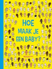 HOE MAAK JE EEN BABY? - Soledad Bravi (ISBN 9789059086937)