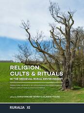 Religion, cults & rituals in the medieval rural environment - (ISBN 9789088904868)