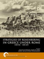 Strategies of remembering in greece under Rome 100 bc - 100 ad - (ISBN 9789088904813)