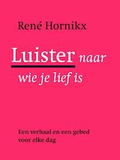 Luister naar wie je lief is - René Hornikx (ISBN 9789089722003)