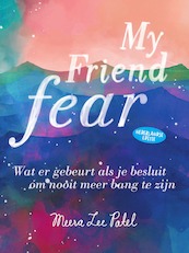 My friend fear - Meera Lee Patel (ISBN 9789000352531)