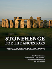 Stonehenge for the Ancestors: Part I - Mike Parker Pearson, Joshua Pollard, Colin Richards, Julian Thomas (ISBN 9789088907036)