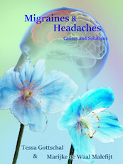 Migraines and Headaches - Tessa Gottschal, Marijke de Waal Malefijt (ISBN 9789081531108)