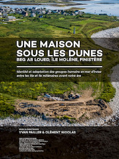 Une maison sous les dunes : Beg ar Loued, île Molène, Finistère - (ISBN 9789088906138)