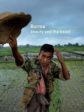 Burma: Beauty and the beast - Peter de Ruiter, Kathleen Shordt (ISBN 9789490848392)