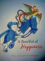 A Bowlful of Happiness - Harriet Impey, Katie Pickwoad (ISBN 9789072370068)