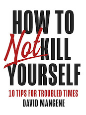 How to not kill yourself (English edition) - David Mangene (ISBN 9789044932096)