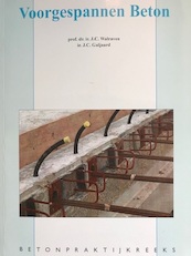 Voorgespannen beton - J.C. Walraven (ISBN 9789071806346)