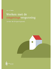 Werken met de Omgevingsvergunning - Hendrik Faber (ISBN 9789492952486)
