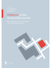 Parkeren in het ruimtelijk domein - Ed van Savooyen, Ernst Bos, Martin Blankendaal, Pieter Delleman (ISBN 9789492952417)