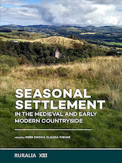 Seasonal Settlement in the Medieval and Early Modern Countryside - (ISBN 9789464270099)