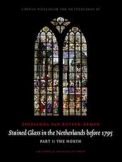 Stained glass in the Netherlands before 1795 Part 1: The North; Part 2: The South - Zsuzsanna van Ruyven-Zeman (ISBN 9789069845180)