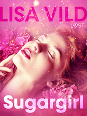 Sugargirl - erotisch verhaal - Lisa Vild (ISBN 9788726156843)