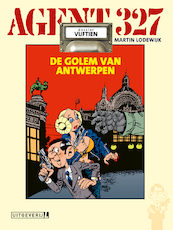 Agent 327 - Dossier 15 De golem van Antwerpen - Martin Lodewijk (ISBN 9789088867934)