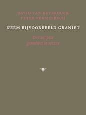 Neem bijvoorbeeld graniet - David Van Reybrouck, Peter Vermeersch (ISBN 9789023469841)