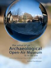 The value of an archaeological open-air museum is in its use - Roeland Paardekooper (ISBN 9789088901034)