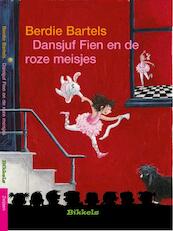 Dansjuf Fien en de roze meisjes - B. Bartels, Berdie Bartels (ISBN 9789027605771)