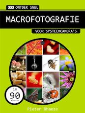 Ontdek snel macrofotografie - Pieter Dhaeze (ISBN 9789462321076)
