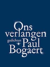 Ons verlangen - Paul Bogaert (ISBN 9789460422782)