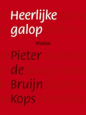Heerlijke galop - Pieter de Bruijn Kops (ISBN 9789046816400)